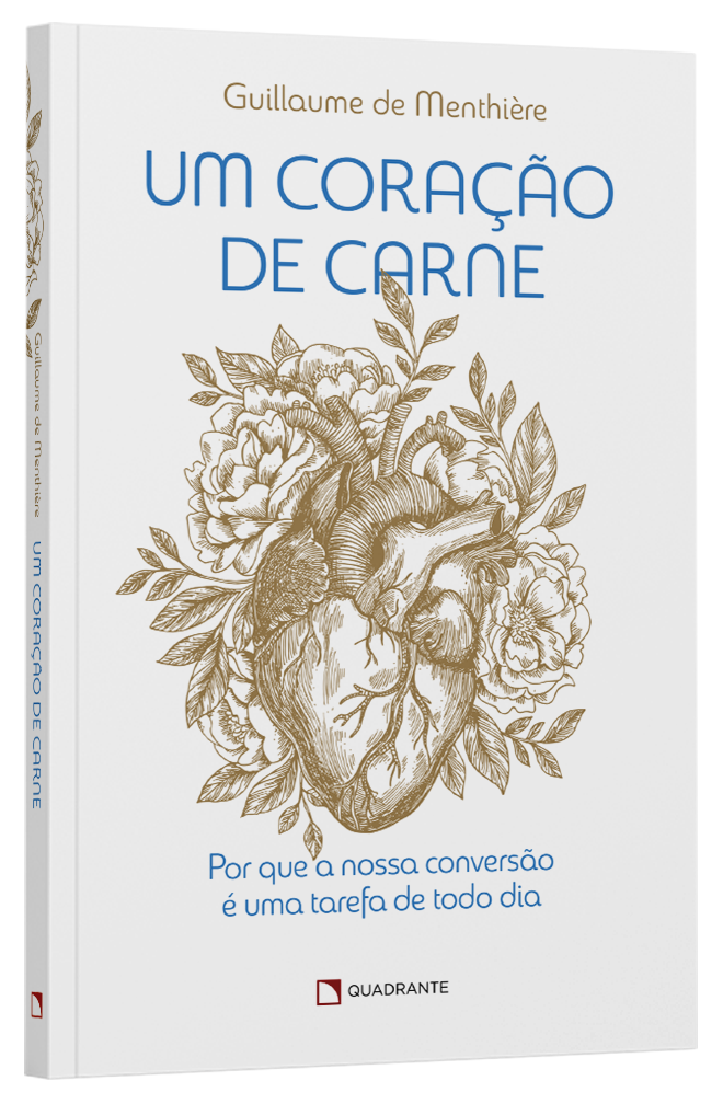 Livro Um coração de carne: Por que a nossa conversão é uma tarefa de todo dia