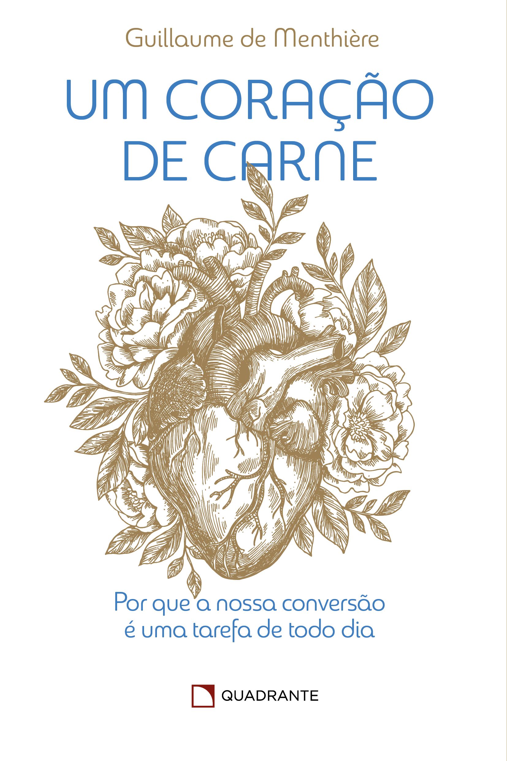 Livro Um coração de carne: Por que a nossa conversão é uma tarefa de todo dia