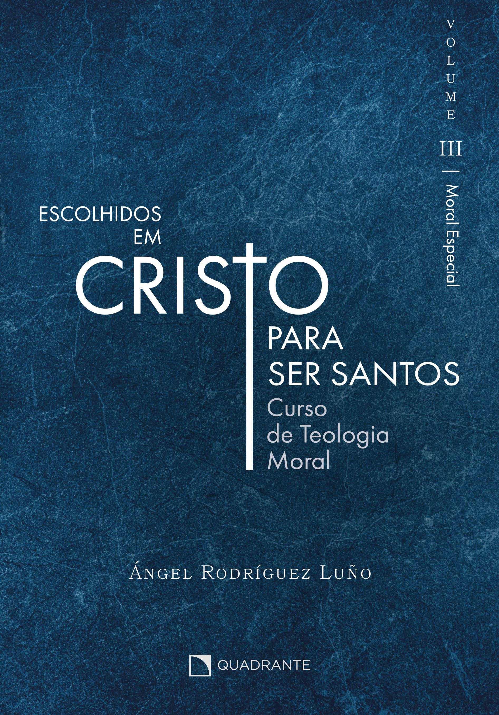 Livro Escolhidos em Cristo para ser santos: Moral Especial, Vol. III