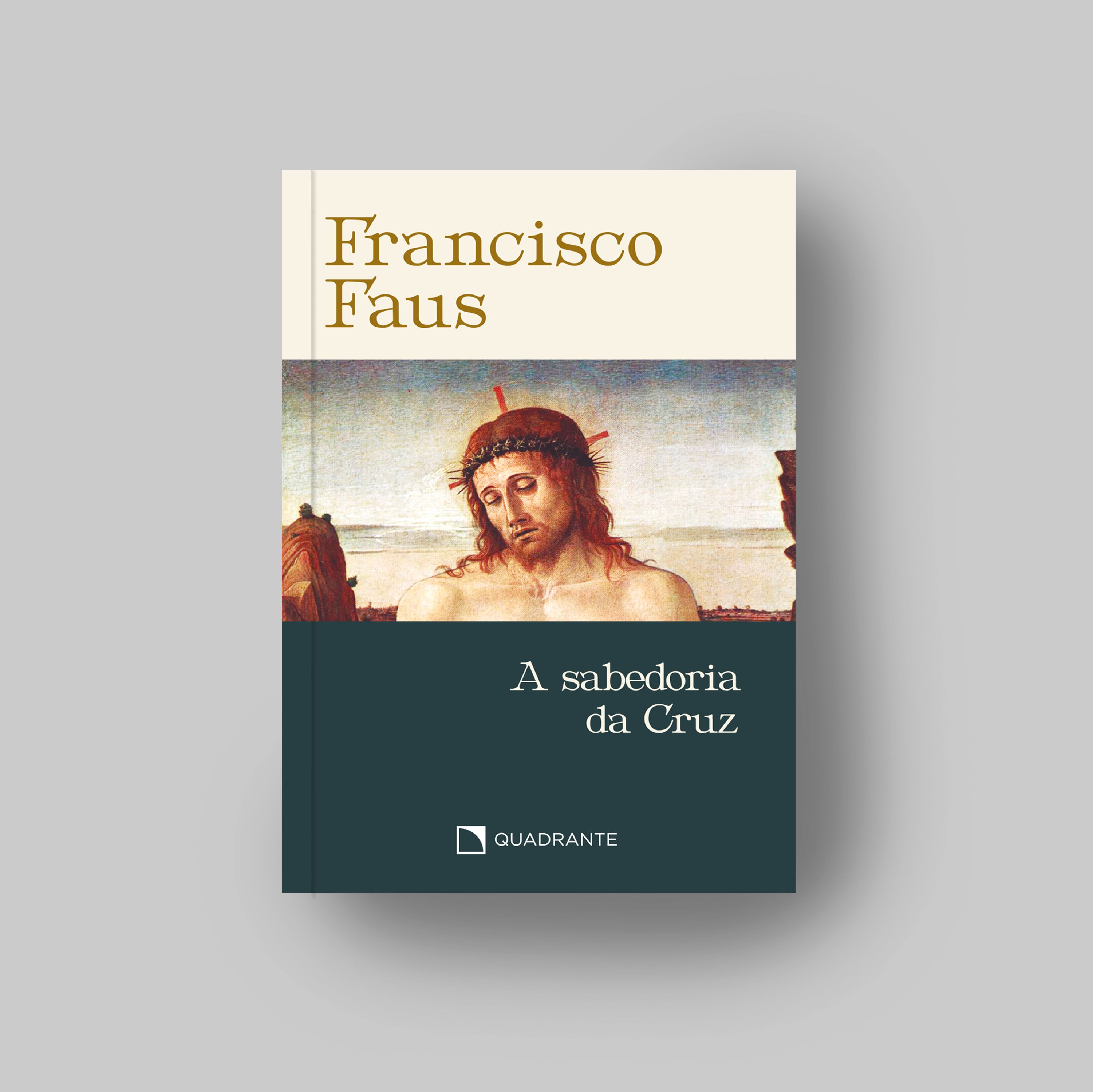 Pocket A sabedoria da Cruz — Coleção Francisco Faus