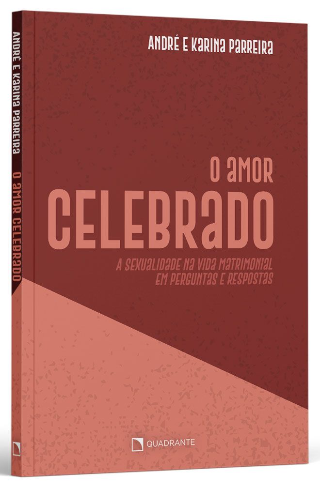 Livro o Amor Celebrado: a Sexualidade Na Vida Matrimonial Em Perguntas e Respostas