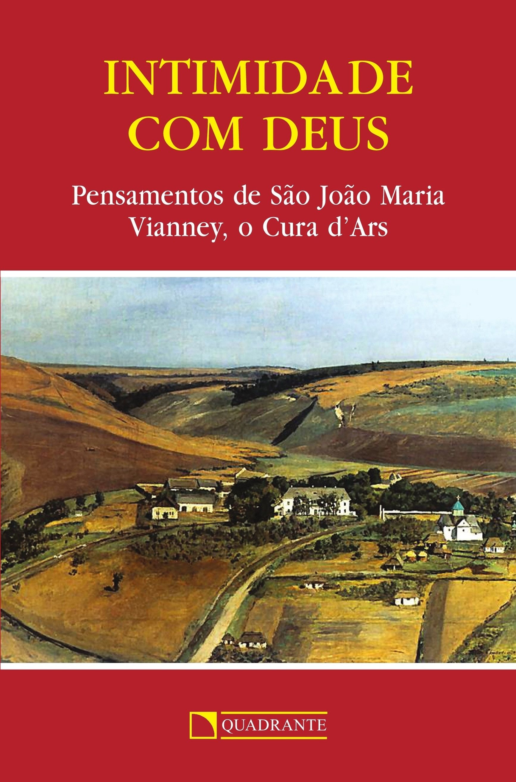 Livro Intimidade com Deus: Pensamentos de São João Maria Vianney, o Cura d'Ars