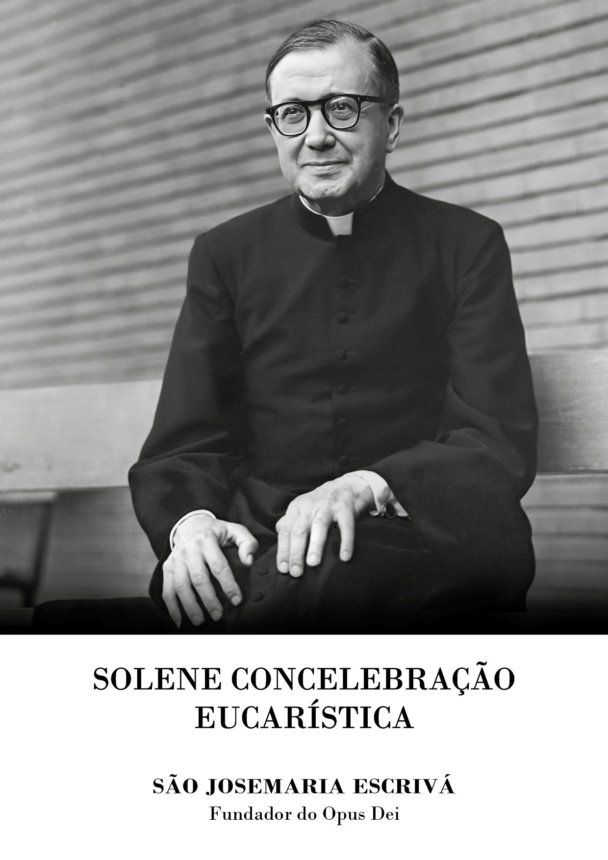 Folheto Solene Concelebração Eucarística: São Josemaria Escrivá - Fundador do Opus Dei
