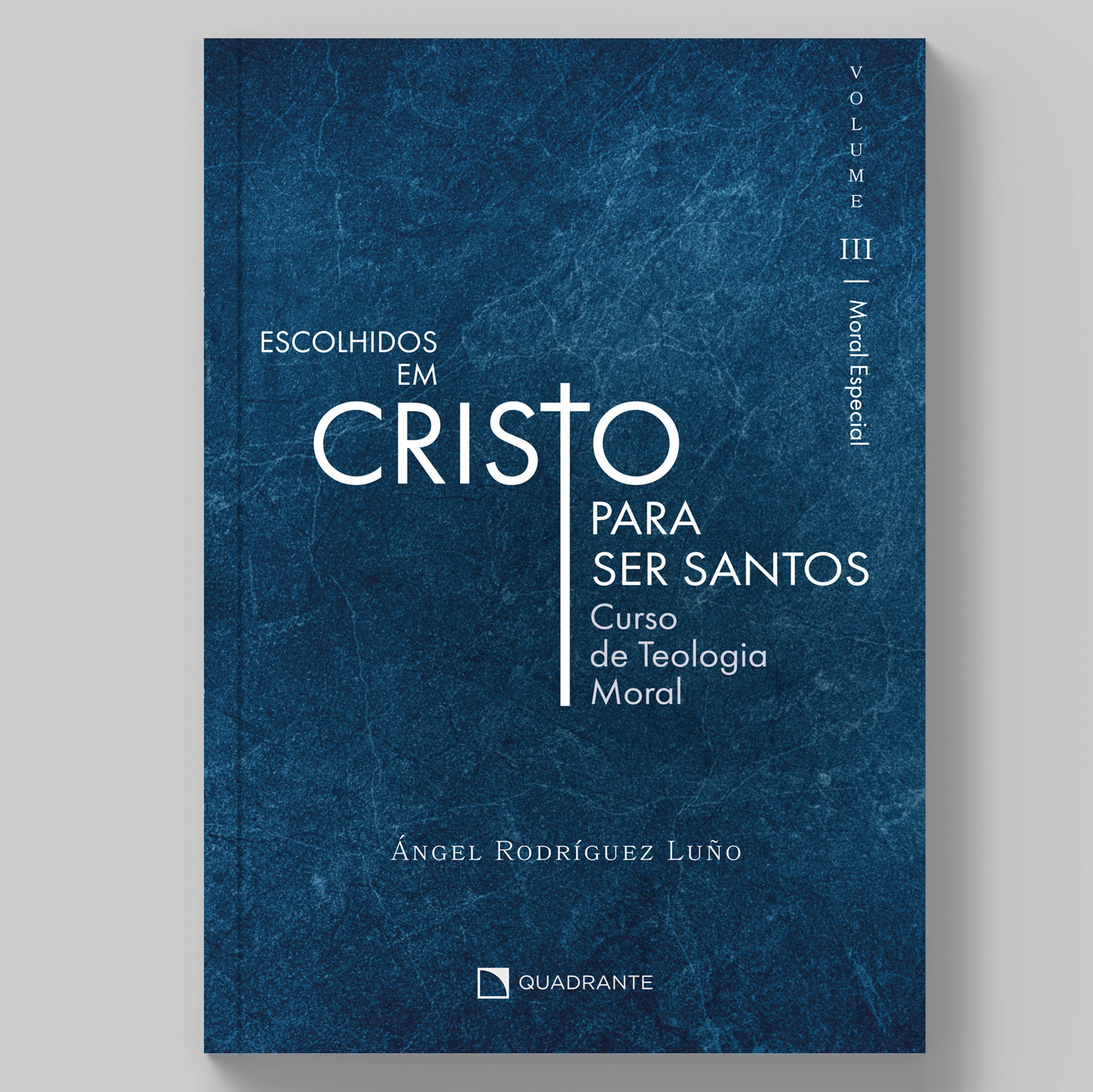 Livro Escolhidos em Cristo para ser santos: Moral Especial, Vol. III