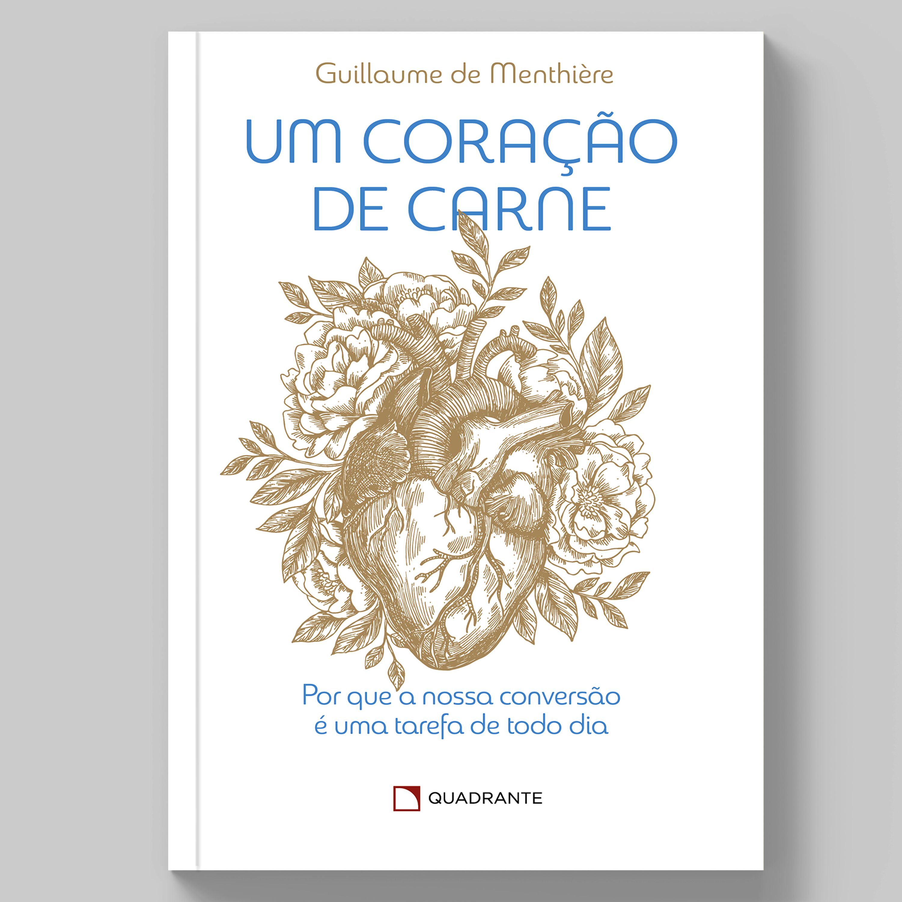 Livro Um coração de carne: Por que a nossa conversão é uma tarefa de todo dia