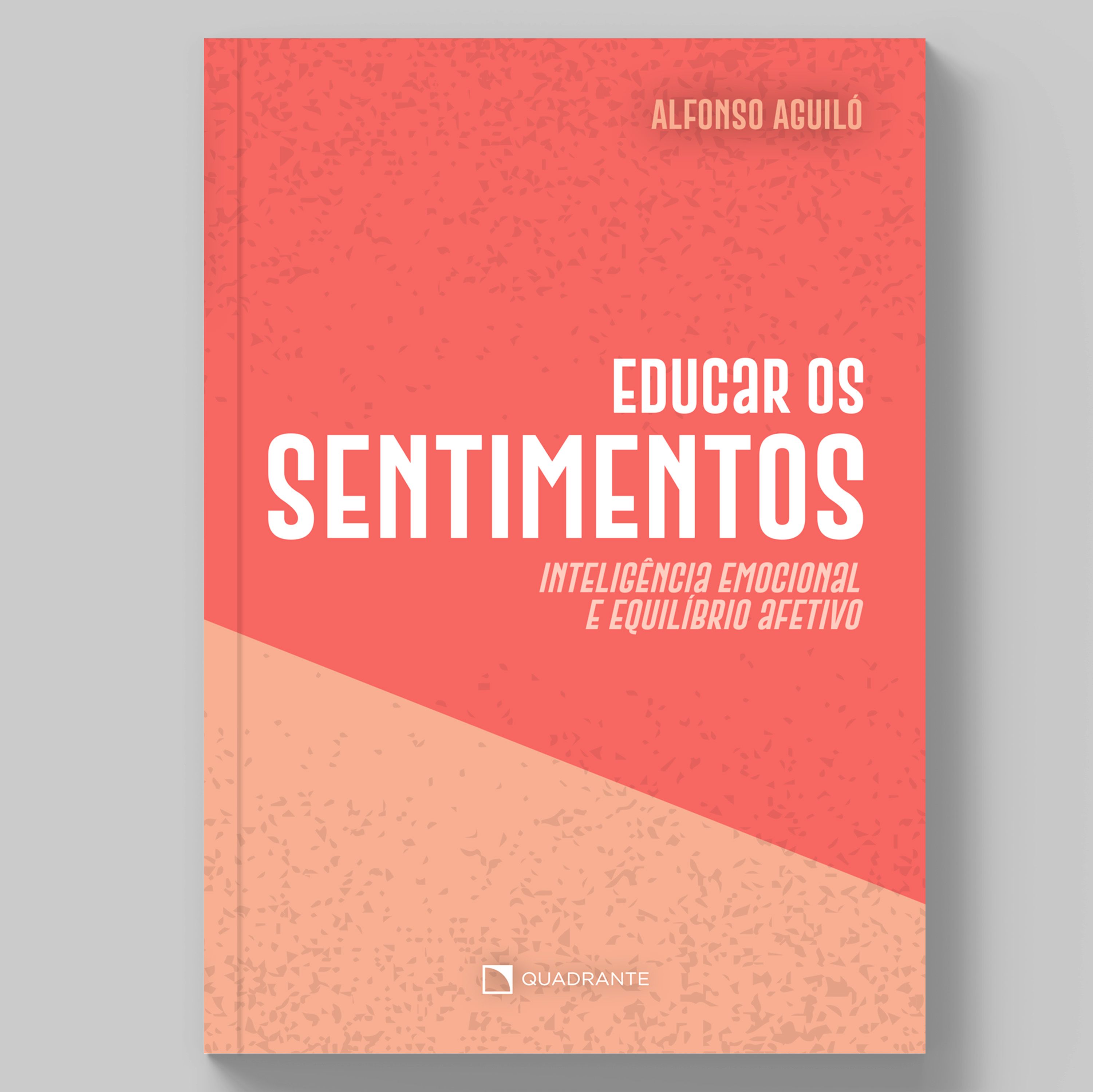 Livro Educar os sentimentos: Inteligência emocional e equilíbrio afetivo