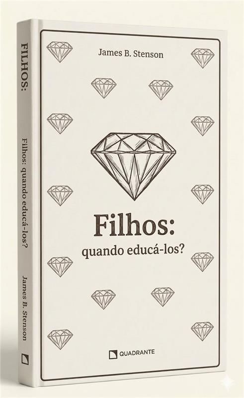 Livro Filhos: Quando educá-los? — Coleção Formação das Virtudes — Edição premium e limitada