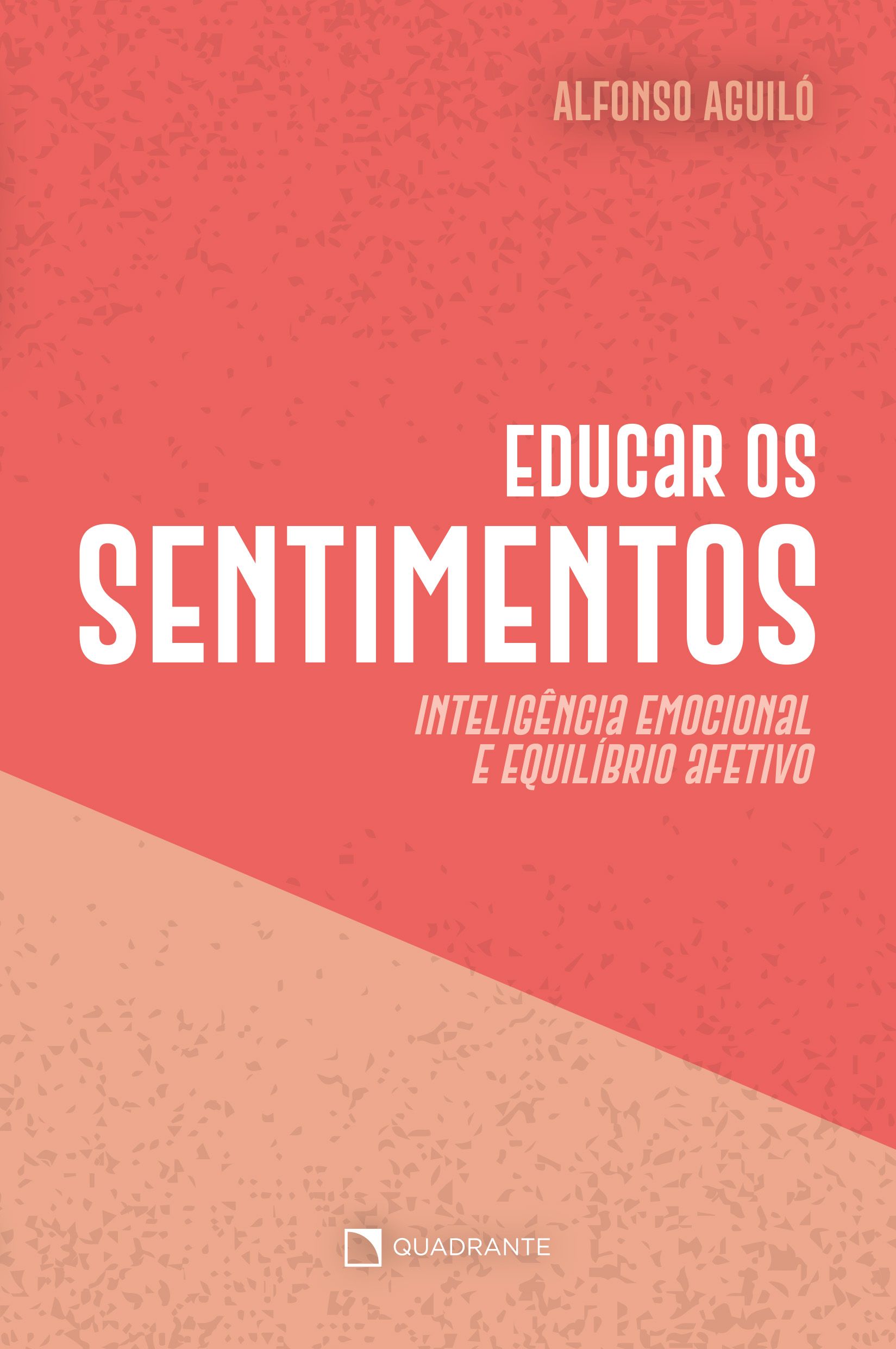 Livro Educar os sentimentos: Inteligência emocional e equilíbrio afetivo