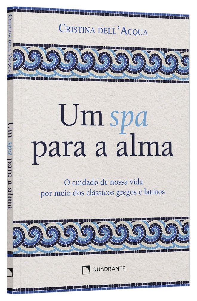 Livro Um Spa Para a Alma: o Cuidado De Nossa Vida Por Meio Dos Clássicos Gregos e Latinos