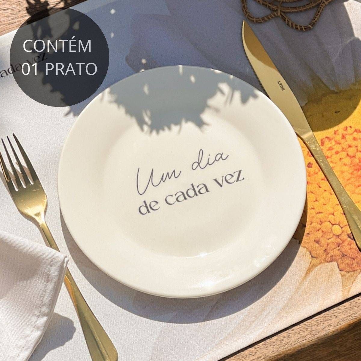 Prato de Sobremesa com frase "Um dia de cada vez"