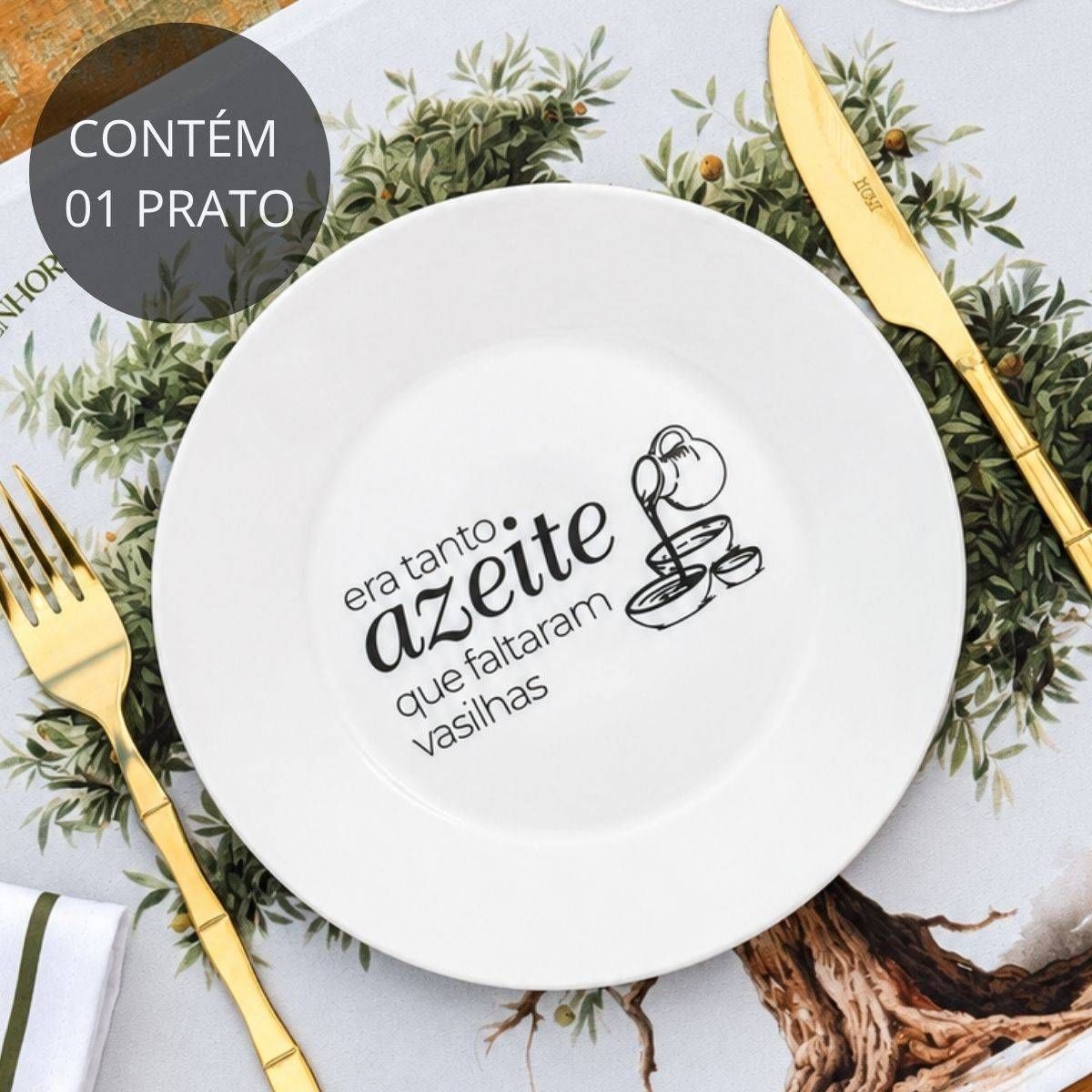 Prato de Sobremesa Frase “Era tanto azeite que faltaram vasilhas”