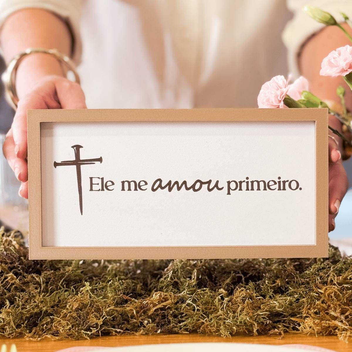 Quadro de Mesa - Coleção Ele me amou primeiro