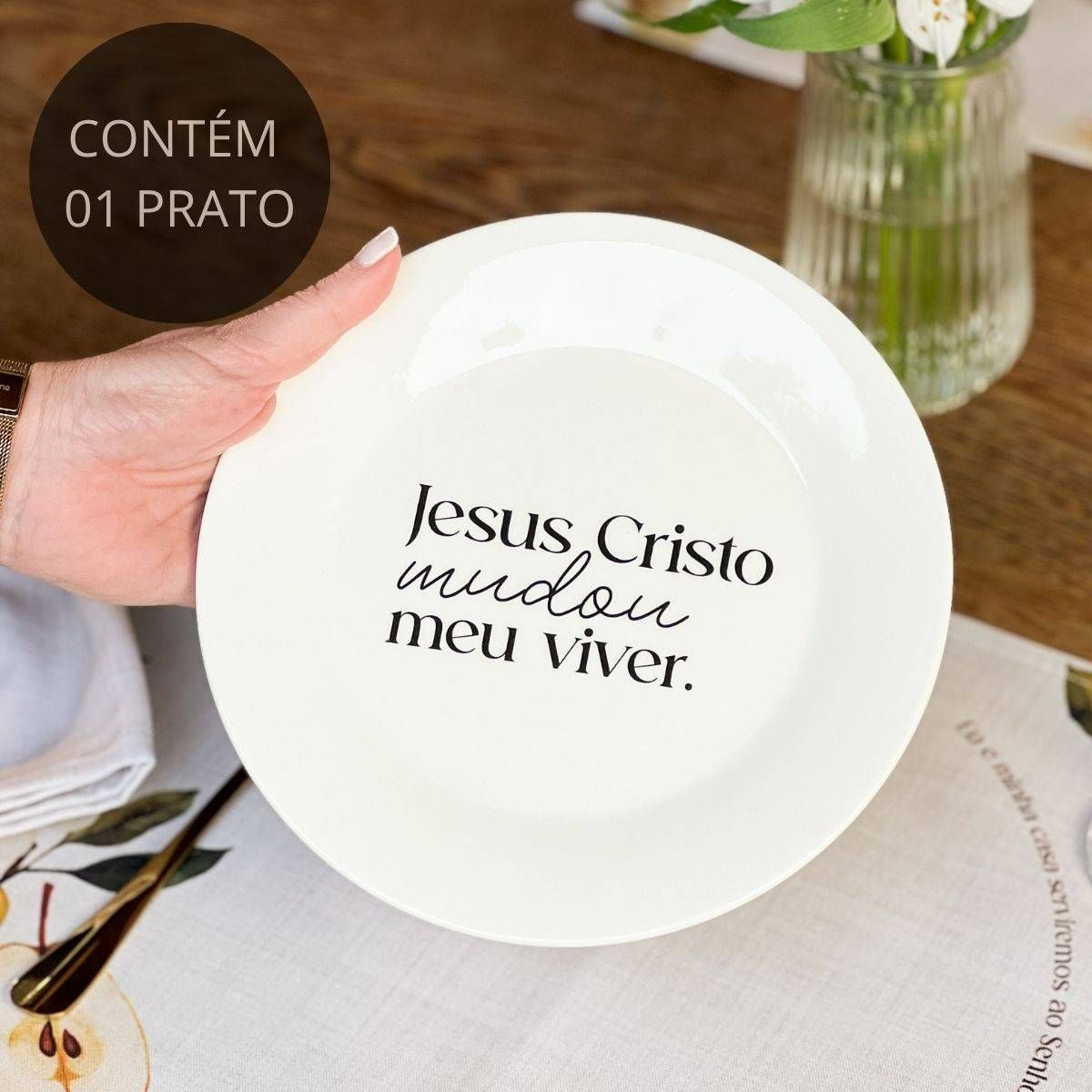 Prato de Sobremesa com Frase "Jesus Cristo mudou..."