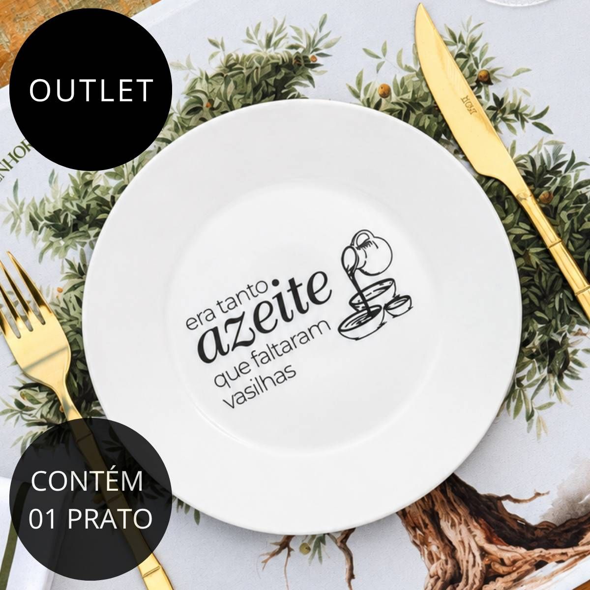 OUTLET Prato de Sobremesa Frase “Era tanto azeite que faltaram vasilhas”