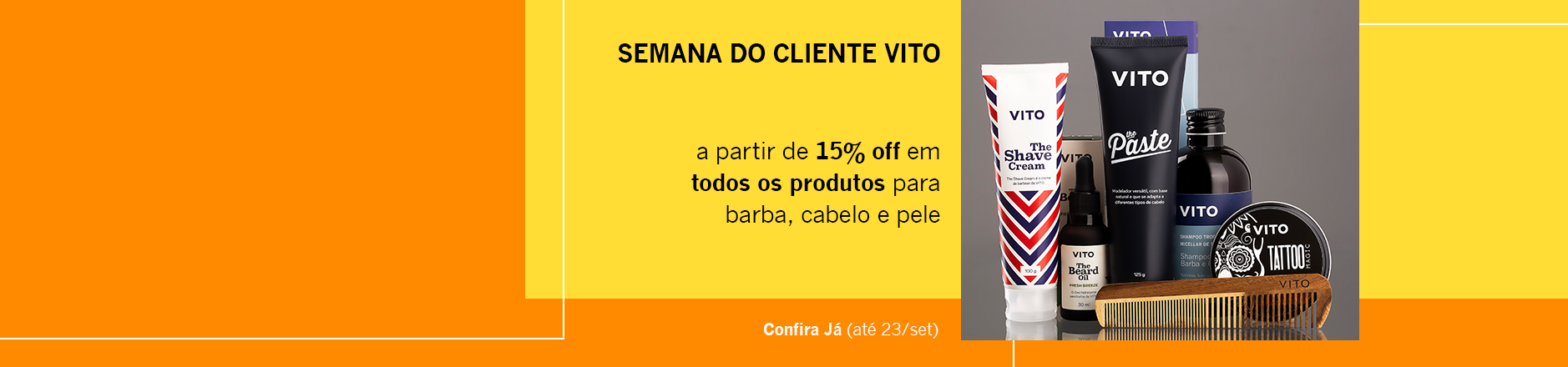 Semana do Cliente VITO - Desconto geral em todos os produtos